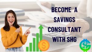 Become a Savings Consultant with SHG: Save Money and Help Others Do the Same!